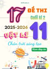 Tuyển tập 17 Đề thi cuối kì 2 năm học 2025-2026 môn Vật lí 11 CTST (Kèm đáp án)